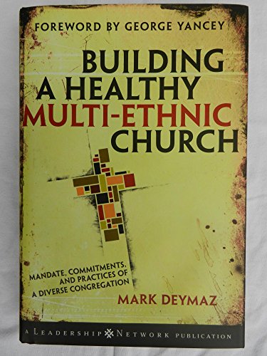 Building a Healthy Multi-Ethnic Church: Mandate, Commitments, and Practices of a Diverse Congregation (Leadership Network) von JOSSEY-BASS